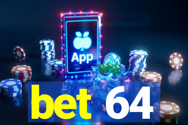 bet 64